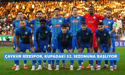Çaykur Rizespor, Kupadaki 52. Sezonuna Başlıyor