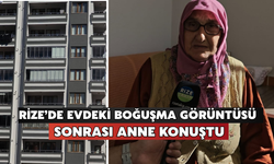 Rize’de Evdeki Boğuşma Görüntüsü Sonrası Anne Konuştu