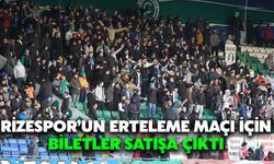 Rizespor’un Erteleme Maçı İçin Biletler Satışa Çıktı