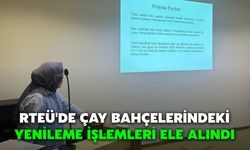RTEÜ'de Çay Bahçelerindeki Yenileme İşlemleri Ele Alındı