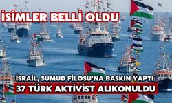 İsrail, Sumud Filosu’na Baskın Yaptı: 37 Türk Aktivist Alıkonuldu, İsimler Belli Oldu