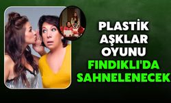 Plastik Aşklar Oyunu Fındıklı'da Sahnelenecek