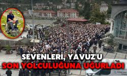 Sevenleri, Yavuz'u Son Yolculuğuna Uğurladı