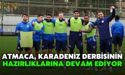 Atmaca, Karadeniz Derbisinin Hazırlıklarına Devam Ediyor