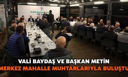 Vali Baydaş ve Başkan Metin Merkez Mahalle Muhtarlarıyla Buluştu