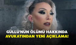 Güllü'nün Ölümü Hakkında Avukatından Yeni Açıklama!