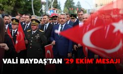 Vali Baydaş'tan '29 Ekim' Mesajı