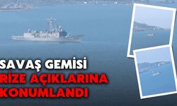Savaş Gemisi, Rize Açıklarına Konumlandı