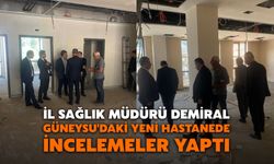 İl Sağlık Müdürü Demiral, Güneysu'daki Yeni Hastanede İncelemeler Yaptı