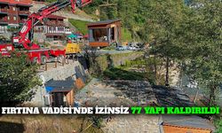 Fırtına Vadisi'nde İzinsiz 77 Yapı Kaldırıldı