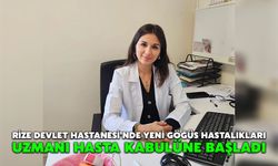 Rize Devlet Hastanesi’nde Yeni Göğüs Hastalıkları Uzmanı Hasta Kabulüne Başladı