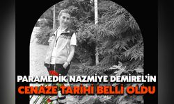 Paramedik Nazmiye Demirel’in Cenaze Tarihi Belli Oldu
