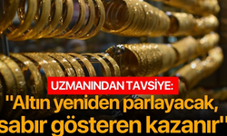 Uzmanından Tavsiye: "Altın Yeniden Parlayacak, Sabır Gösteren Kazanır