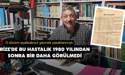 Rize'de Bu Hastalık 1980 Yılından Sonra Bir Daha Görülmedi