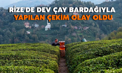 Rize'de Dev Çay Bardağıyla Yapılan Çekim Olay Oldu