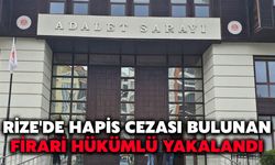 Rize'de Hapis Cezası Bulunan Firari Hükümlü Yakalandı