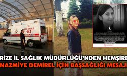Rize İl Sağlık Müdürlüğü’nden Hemşire Nazmiye Demirel İçin Başsağlığı Mesajı