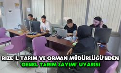 Rize İl Tarım ve Orman Müdürlüğü'nden 'Genel Tarım Sayımı' Uyarısı