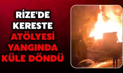 Rize'de Kereste Atölyesi Yangında Küle Döndü