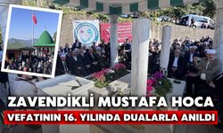 Zavendikli Mustafa Hoca, Vefatının 16. Yılında Dualarla Anıldı