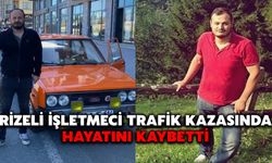 Rizeli İşletmeci Trafik Kazasında Hayatını Kaybetti