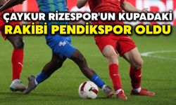 Çaykur Rizespor'un kupadaki rakibi Pendikspor oldu