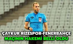 Çaykur Rizespor-Fenerbahçe Maçının Hakemi Belli Oldu