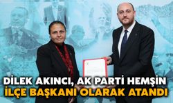 Dilek Akıncı, Ak Parti Hemşin İlçe Başkanı Olarak Atandı