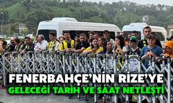 Fenerbahçe’nin Rize’ye Geleceği Tarih ve Saat Netleşti