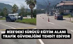 Rize'deki Sürücü Eğitim Alanı Trafik Güvenliğini Tehdit Ediyor