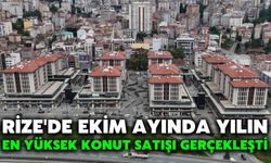 Rize'de Ekim Ayında Yılın En Yüksek Konut Satışı Gerçekleşti