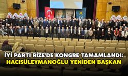 İYİ Parti Rize'de Kongre Tamamlandı: Hacısüleymanoğlu Yeniden Başkan