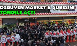 Özgüven Market 5. Şubesini Törenle Açtı