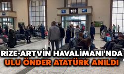 Rize-Artvin Havalimanı'nda Ulu Önder Atatürk Anıldı