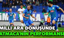 Milli Ara Dönüşünde Atmaca'nın Performansı