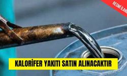 KALORİFER YAKITI SATIN ALINACAKTIR
