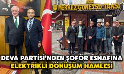 DEVA Partisi’nden Şoför Esnafına Elektrikli Dönüşüm Hamlesi