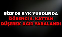 Rize’de KYK Yurdunda Öğrenci 5. kattan Düşerek Ağır Yaralandı