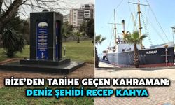 Rize’den Tarihe Geçen Kahraman: Deniz Şehidi Recep Kahya