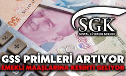 GSS Primleri Artıyor, Emekli Maaşlarına Kesinti Geliyor
