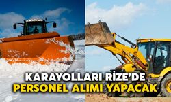 Karayolları Rize’de Personel Alımı Yapacak