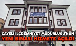 Çayeli İlçe Emniyet Müdürlüğü'nün Yeni Binası Hizmete Açıldı
