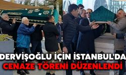 Dervişoğlu İçin İstanbul'da Cenaze Töreni Düzenlendi