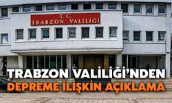 Trabzon Valiliği’nden Depreme İlişkin Açıklama
