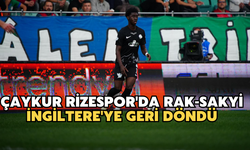 Çaykur Rizespor'da Rak-sakyi İngiltere'ye Geri Döndü