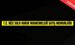 T.C. RİZE SULH HUKUK MAHKEMELERİ SATIŞ MEMURLUĞU