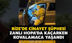 Rize’de Cinayet Şüphesi: Zanlı Hopa’da Kaçarken Kovalamaca Yaşandı