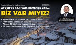 Ayder’de Kar Var, Kemençe Var… Biz Var Mıyız?