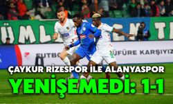 Çaykur Rizespor ile Alanyaspor Yenişemedi: 1-1