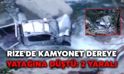 Rize'de Kamyonet Dereye Yatağına Düştü: 2 Yaralı